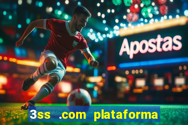 3ss .com plataforma de jogos